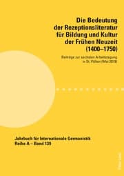 Cover von Die Bedeutung der Rezeptionsliteratur für Bildung und Kultur der Frühen Neuzeit (1400-1750)