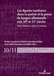 Cover von Les figures tutélaires dans la poésie et la prose de langue allemande aux 20e et 21e siècles