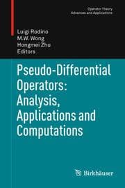 Cover von Pseudo-Differential Operators: Analysis, Applications and Computations