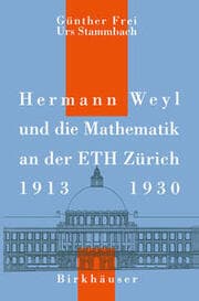 Cover von Hermann Weyl und die Mathematik an der ETH Zürich, 1913-1930