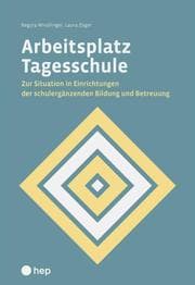 Cover von Arbeitsplatz Tagesschule