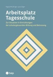 Cover von Arbeitsplatz Tagesschule (E-Book)