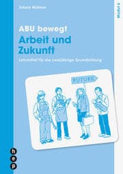 Cover von ABU bewegt - Arbeit und Zukunft - Modul 6 (Print inkl. E-Book Edubase, Neuauflage 2026)