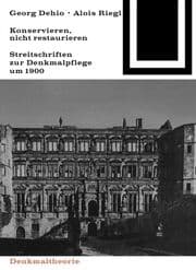 Cover von Georg Dehio und Alois Riegl - Konservieren, nicht restaurieren.