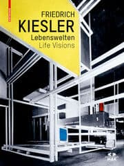 Cover von Friederich Kiesler - Lebenswelten/Life Visions