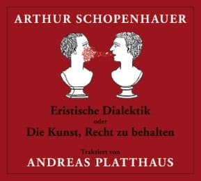 Cover von Eristische Dialektik oder die Kunst, Recht zu behalten