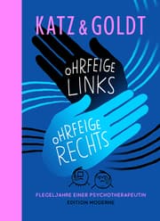 Cover von Ohrfeige links, Ohrfeige rechts - Flegeljahre einer Psychotherapeutin