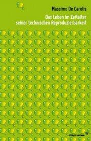Cover von Das Leben im Zeitalter seiner technischen Reproduzierbarkeit