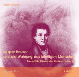 Cover von Kaspar Hauser und die Wahrung des künftigen Menschen
