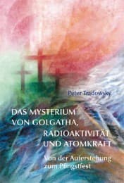 Cover von Das Mysterium von Golgatha, Radioaktivität und Atomkraft