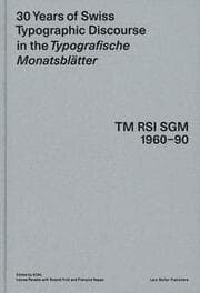 Cover von 30 Years of Swiss Typographic Discourse in the Typografische Monatsblätter
