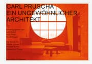 Cover von Carl Pruscha: Ein ungewöhnlicher Architekt