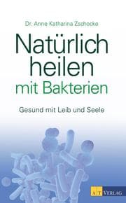 Cover von Natürlich heilen mit Bakterien - eBook