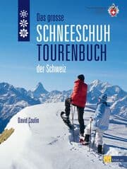 Cover von Das grosse Schneeschuhtourenbuch der Schweiz
