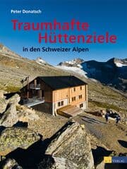Cover von Traumhafte Hüttenziele in den Schweizer Alpen