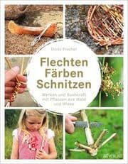 Cover von Flechten, Färben, Schnitzen