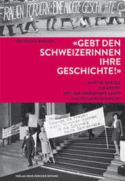 Cover von Gebt den Schweizerinnen ihre Geschichte!