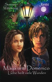 Cover von Maya und Domenico: Liebe heilt viele Wunden
