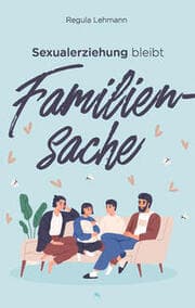 Cover von Sexualerziehung bleibt Familiensache