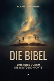 Cover von Die Bibel. Eine Reise durch die Weltgeschichte.