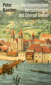 Cover von Die himmlischen Versuchungen des Conrad Grebel
