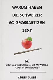 Cover von Warum haben die Schweizer so grossartigen Sex?