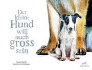 Cover von Der kleine Hund will auch gross sein