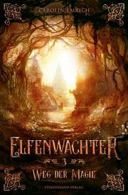 Cover von Elfenwächter (Band 3): Weg der Magie