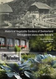 Cover von Historical Vegetable Gardens of Switzerland Orti e giardini storici della Svizzera