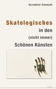 Cover von Skatologisches in den (nicht immer) Schönen Künsten