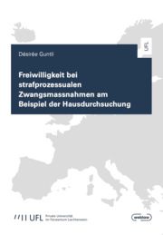 Cover von Freiwilligkeit bei strafprozessualen Zwangsmassnahmen am Beispiel der Hausdurchsuchung