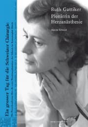 Cover von Ruth Gattiker - Pionierin der Herzanästhesie