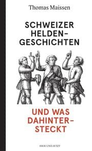 Cover von Schweizer Heldengeschichten - und was dahintersteckt