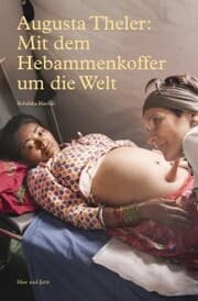 Cover von Augusta Theler - Mit dem Hebammenkoffer um die Welt