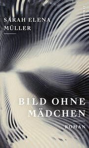 Cover von Bild ohne Mädchen - 'Ungeheuer starker Roman' Deutschlandfunk Kultur