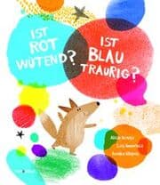 Cover von Ist ROT wütend? Ist BLAU traurig?
