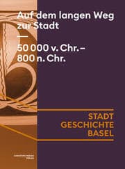 Cover von Auf dem langen Weg zur Stadt. 50 000 v. Chr. - 800 n. Chr.