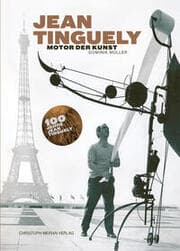 Cover von Jean Tinguely - Motor der Kunst