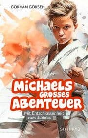 Cover von Michaels grosses Abenteuer - Mit Entschlossenheit zum Judoka