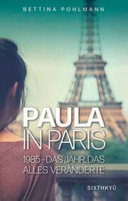 Cover von Paula in Paris: 1985 - Das Jahr, das alles veränderte