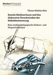 Cover von Soziale Medienräume und das diskursive Verschwinden der Selbstbestimmung