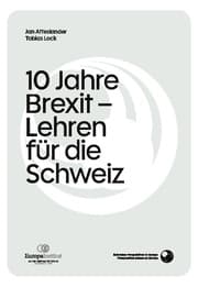 Cover von 10 Jahre Brexit: Erwartungen und Realität - Lehren für die Schweiz?