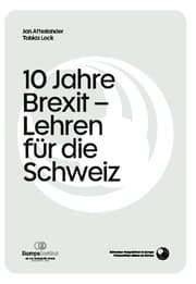 Cover von 10 Jahre Brexit: Erwartungen und Realität - Lehren für die Schweiz?