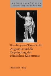 Cover von Augustus und die Begründung des römischen Kaisertums