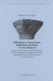 Cover von Stiftungen im Christentum Judentum und Islam vor der Moderne