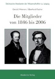 Cover von Sächsische Akademie der Wissenschaften zu Leipzig - Die Mitglieder von 1846 bis 2006