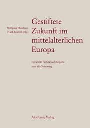 Cover von Gestiftete Zukunft im mittelalterlichen Europa