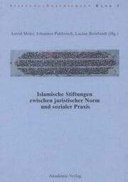 Cover von Islamische Stiftungen zwischen juristischer Norm und sozialer Praxis