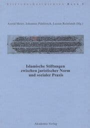 Cover von Islamische Stiftungen zwischen juristischer Norm und sozialer Praxis
