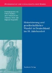 Cover von Historisierung und gesellschaftlicher Wandel in Deutschland im 19. Jahrhundert